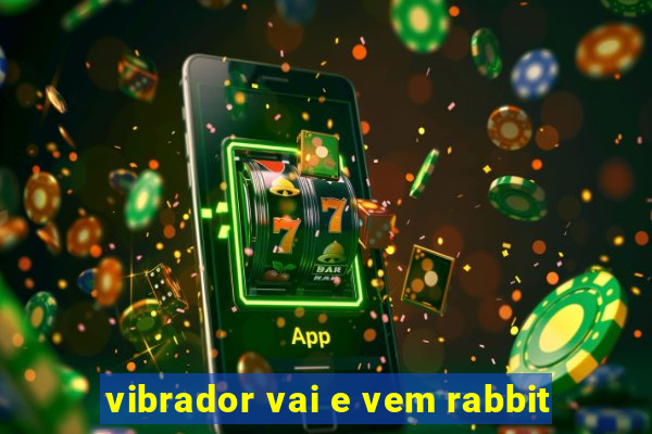 vibrador vai e vem rabbit